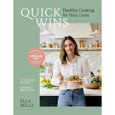 Ella Mills Quick Wins: Healthy Cooking For Busy Lives