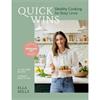 Ella Mills Quick Wins: Healthy Cooking For Busy Lives