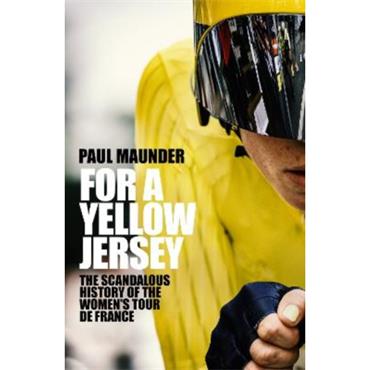Paul Maunder For A Yellow Jersey