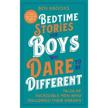 Ben Brooks Bedtime Stories For Boys Who Dare To Be Different