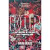 Brian Reade The Kop: A Fan's History Of Football's Most Famous Stand