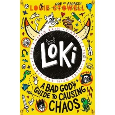 Louie Stowell Loki: A Bad God's Guide To Causing Chaos (Book 5)