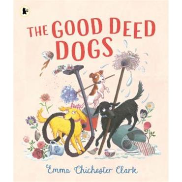 Emma Chichester Clark The Good Deed Dogs
