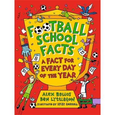 Alex Bellos Football School Facts: A Fact For Every Day Of The Year