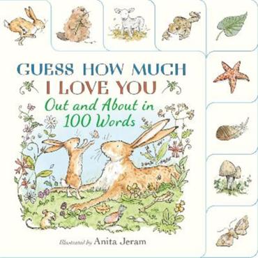 Anita Jeram Guess How Much I Love You: Out And About In 100 Words