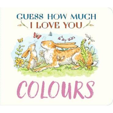 Sam Mcbratney Guess How Much I Love You: Colours