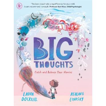 Laura Dockrill Big Thoughts: Catch And Release Your Worries