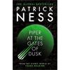 Patrick Ness Piper At The Gates Of Dusk (Book 1)