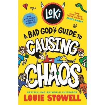 Louie Stowell Loki: A Bad God's Guide To Causing Chaos (Book 5)