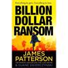 James Patterson Billion-Dollar Ransom