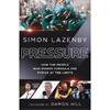 Simon Lazenby Pressure: How The People Who Power Formula One Thrive At The Limits