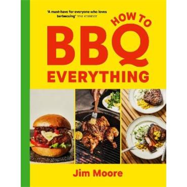 Jim Moore How To BBQ Everything