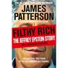 James Patterson Filthy Rich: The Jeffrey Epstein Story