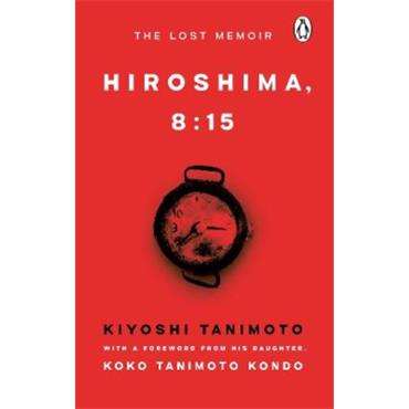 Kiyoshi Tanimoto Hiroshima, 8:15