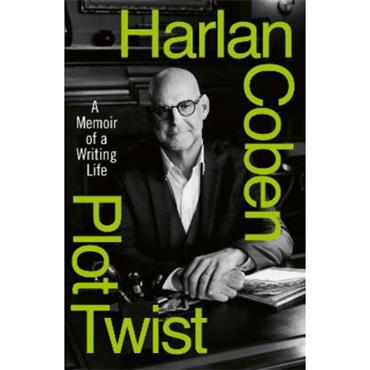 Harlan Coben Plot Twist: A Memoir Of A Writing Life