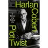 Harlan Coben Plot Twist: A Memoir Of A Writing Life