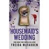 Freida Mcfadden The Housemaid's Wedding (Book 2.5)