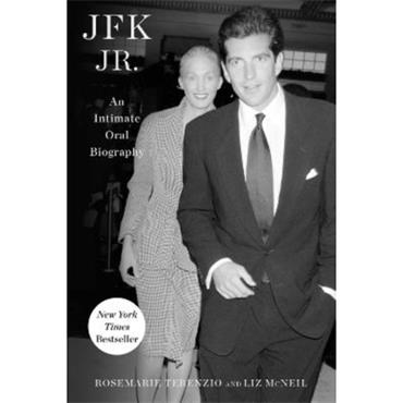 Liz Mcneil JFK Jr.: An Intimate Oral Biography
