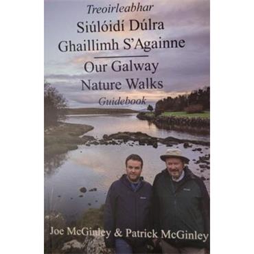 Patrick Mcginley Siúlóidí Dúlra Ghaillimh S'Againne - Our Galway Walks