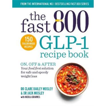Dr Clare Bailey Mosley The Fast 800 GLP-1 Recipe Book