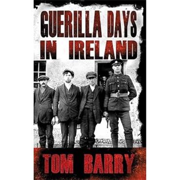 Tom Barry Guerilla Days In Ireland
