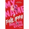 Philippa Ryder My Name Is Philippa