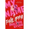 Philippa Ryder My Name Is Philippa