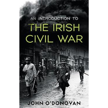 John O'Donovan An Introduction to the Irish Civil War