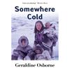 Geraldine Osborne Somewhere Cold