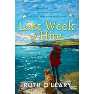 Ruth O'Leary The Last Week Of Him