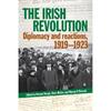 Owen Mcgee Irish Revolution: Diplomacy And Reactions, 1919-1923