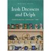 Meredith S. Chesson Irish Dressers And Delph: Homemaking Through Time