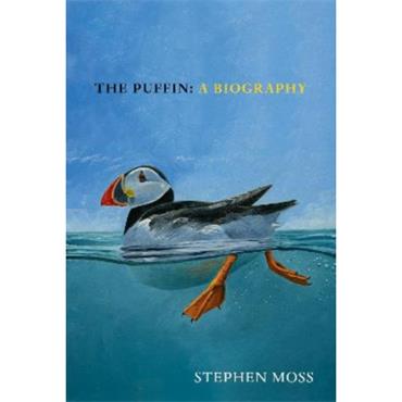 Stephen Moss The Puffin: A Biography