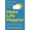 Dr Mark Williamson Make Life Happier