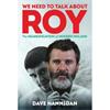 Dave Hannigan We Need To Talk About Roy