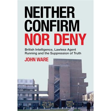John Ware Neither Confirm Nor Deny