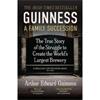 Arthur Edward Guinness Guinness: A Family Succession