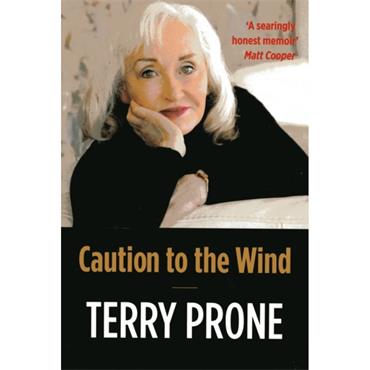 Terry Prone Caution To The Wind