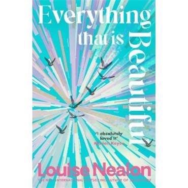 Louise Nealon Everything That Is Beautiful