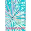 Louise Nealon Everything That Is Beautiful