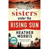 Heather Morris Sisters Under the Rising Sun