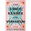 Anya Bergman The Tarot Reader of Versailles