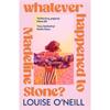 Louise O'Neill Whatever Happened To Madeline Stone?