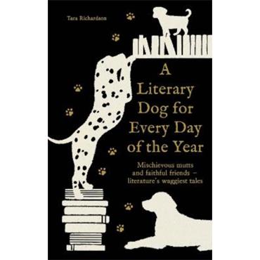 Tara Richardson A Literary Dog For Every Day Of The Year