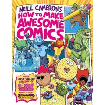 Neill Cameron How To Make Awesome Comics