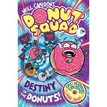 Neill Cameron Donut Squad: Destiny Of The Donuts