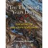 Carsten Krieger Ten Thousand Years Deep: The Story of Ireland's Peatlands