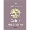 Kunak Mcgann The Little Book of Celtic Mindfulness