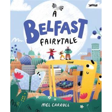 Mel Carroll A Belfast Fairytale