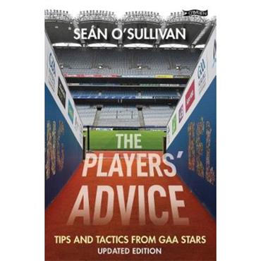 Sean O'Sullivan The Players' Advice: Tips and Tactics from GAA Stars